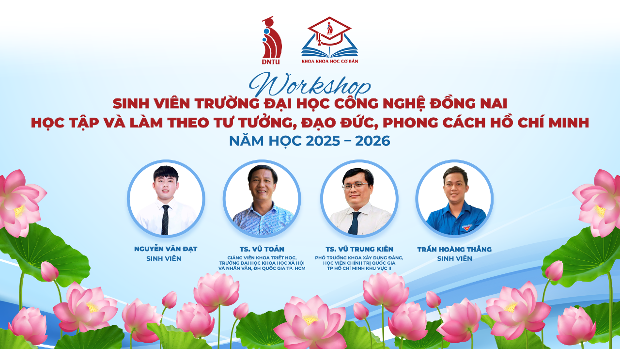 THÔNG BÁO WORKSHOP “SINH VIÊN ĐẠI HỌC CÔNG NGHỆ ĐỒNG NAI HỌC TẬP VÀ LÀM THEO TƯ TƯỞNG, ĐẠO ĐỨC, PHONG CÁCH HỒ CHÍ MINH”
